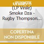 (LP Vinile) Smoke Dza - Rugby Thompson (Smoke Coloured) (2 Lp) vinile