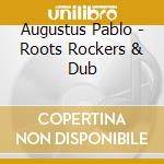 Augustus Pablo - Roots Rockers & Dub cd