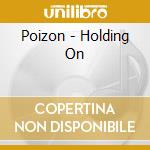 Poizon - Holding On cd