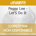 Peggy Lee - Let'S Do It cd musicale di Peggy Lee