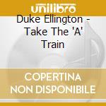 Duke Ellington - Take The 'A' Train cd
