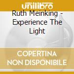 Ruth Meinking - Experience The Light cd