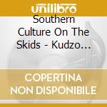 Southern Culture On The Skids - Kudzo Ranch cd