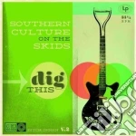 (LP Vinile) Southern Culture On The Skids - Dig This vinile