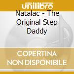 Natalac - The Original Step Daddy cd