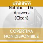 Natalac - The Answers (Clean) cd musicale di Natalac
