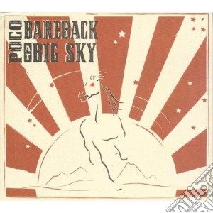 Poco - Bareback At Big Sky cd musicale di Poco