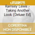 Ramsey Lewis - Taking Another Look (Deluxe Ed) cd