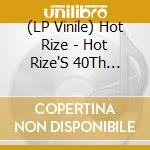 (LP Vinile) Hot Rize - Hot Rize'S 40Th Anniversary Bash vinile