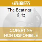 The Beatings - 6 Hz cd