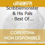 Scribblemonster & His Pals - Best Of Friends cd