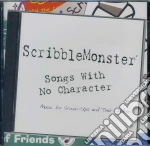 Scribblemonster - Songs With No Character cd
