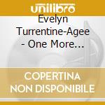 Evelyn Turrentine-Agee - One More Day cd