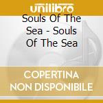 Souls Of The Sea - Souls Of The Sea cd