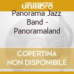Panorama Jazz Band - Panoramaland cd musicale di Panorama Jazz Band