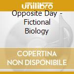 Opposite Day - Fictional Biology cd