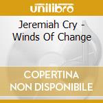 Jeremiah Cry - Winds Of Change cd