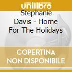 Stephanie Davis - Home For The Holidays
