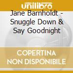 Jane Barnholdt - Snuggle Down & Say Goodnight cd