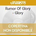Rumor Of Glory - Glory cd