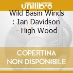 Wild Basin Winds : Ian Davidson - High Wood