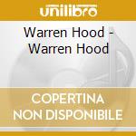 Warren Hood - Warren Hood cd musicale di Warren Hood