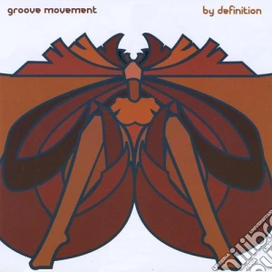 Groove Movement - By Definition cd musicale di Groove Movement