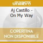 Aj Castillo - On My Way