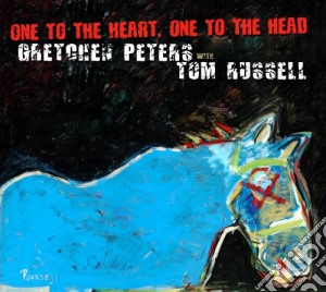 Cretchen Peters & Tom Russell - One To The Heart, One To The Head cd musicale di Peters Gretchen