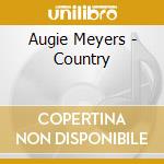 Augie Meyers - Country cd musicale di MEYERS AUGIE