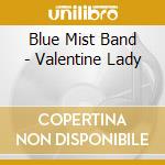 Blue Mist Band - Valentine Lady cd