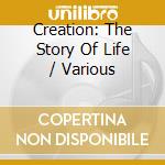 Creation: The Story Of Life / Various cd