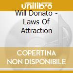 Will Donato - Laws Of Attraction cd musicale di Will Donato