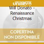 Will Donato - Renaissance Christmas cd