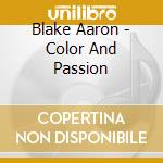 Blake Aaron - Color And Passion cd