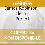 James Robinson - Electric Project cd