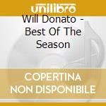 Will Donato - Best Of The Season cd musicale di Will Donato