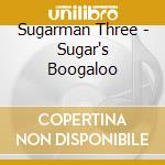 Sugarman Three - Sugar's Boogaloo cd musicale di Three Sugarman
