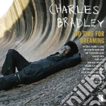 Charles Bradley - No Time For Dreaming cd