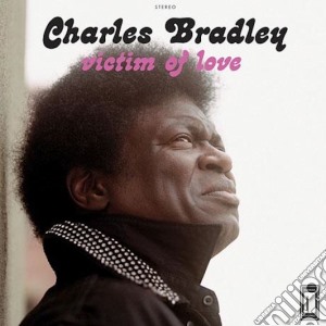 (LP Vinile) Charles Bradley - Victim Of Love lp vinile di Charles & t Bradley