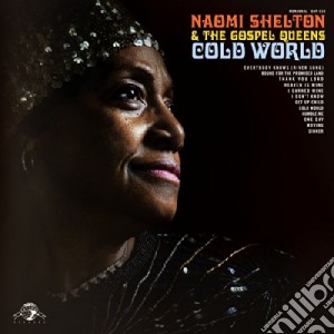 Naomi Shelton & The Gospel Queens - Cold World cd musicale di Naomi Shelton & The Gospel Queens