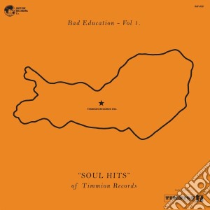 (LP Vinile) Bad Education: Vol.1 - Soul Hits Of Timmion Records lp vinile