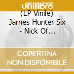 (LP Vinile) James Hunter Six - Nick Of Time vinile