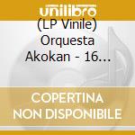 (LP Vinile) Orquesta Akokan - 16 Rayos vinile