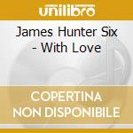 James Hunter Six - With Love cd