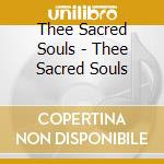 Thee Sacred Souls - Thee Sacred Souls cd
