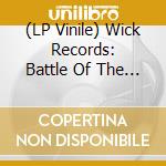 (LP Vinile) Wick Records: Battle Of The Bands Vol.1 lp vinile