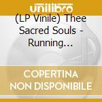 (LP Vinile) Thee Sacred Souls - Running Away/Love Comes Easy (7') vinile