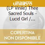 (LP Vinile) Thee Sacred Souls - Lucid Girl / Losing Side Of Love vinile