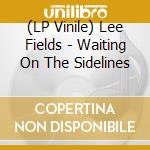 (LP Vinile) Lee Fields - Waiting On The Sidelines vinile